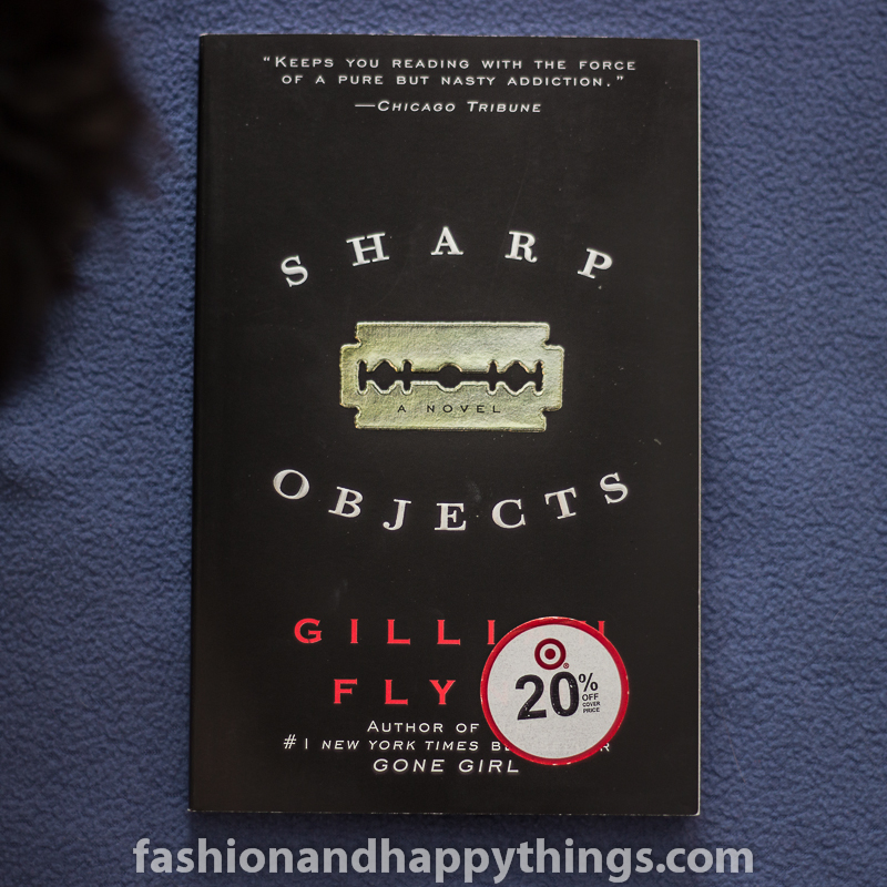 Fashion and Happy Things!   Book Review: Sharp Objects 